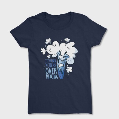 Overreacting, Tricou Femei