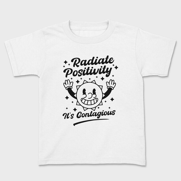 Radiate Positivity Contagious, Tricou Copii