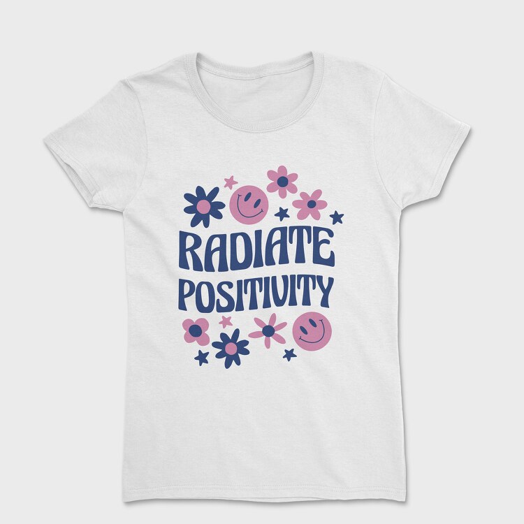 Radiate Positivity, Tricou Femei