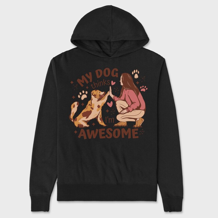 My Dog Thinks I Am Awesome, Hanorac Oversize Barbati (Unisex)