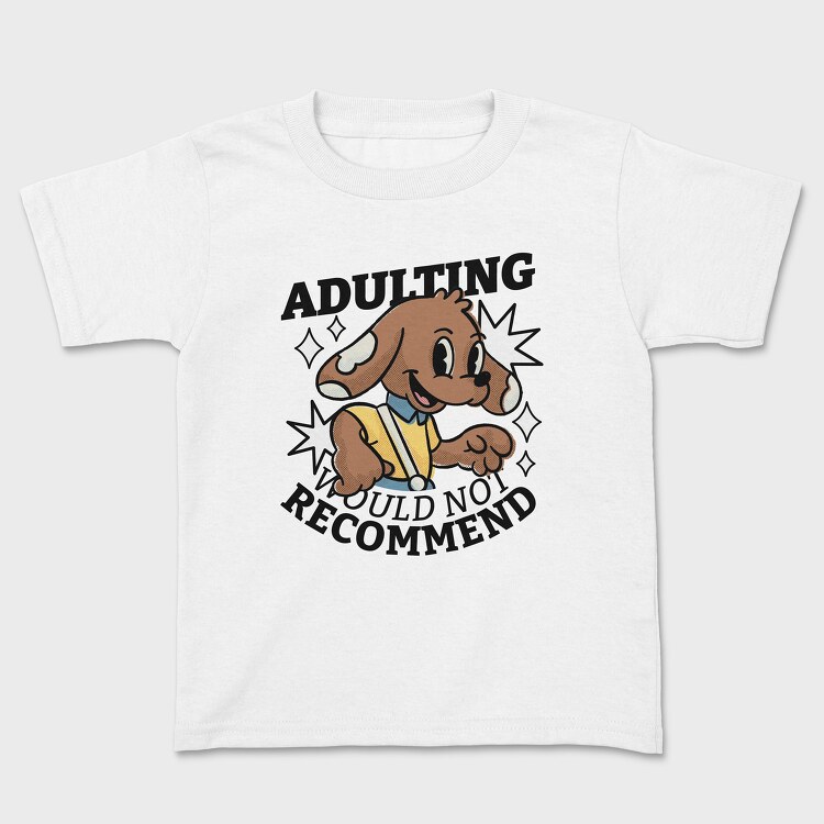 Adulting Dog Not Recommended, Tricou Copii