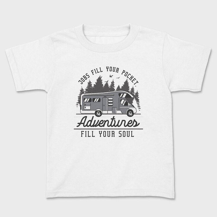 Adventures Fill Your Soul Van Life, Tricou Copii