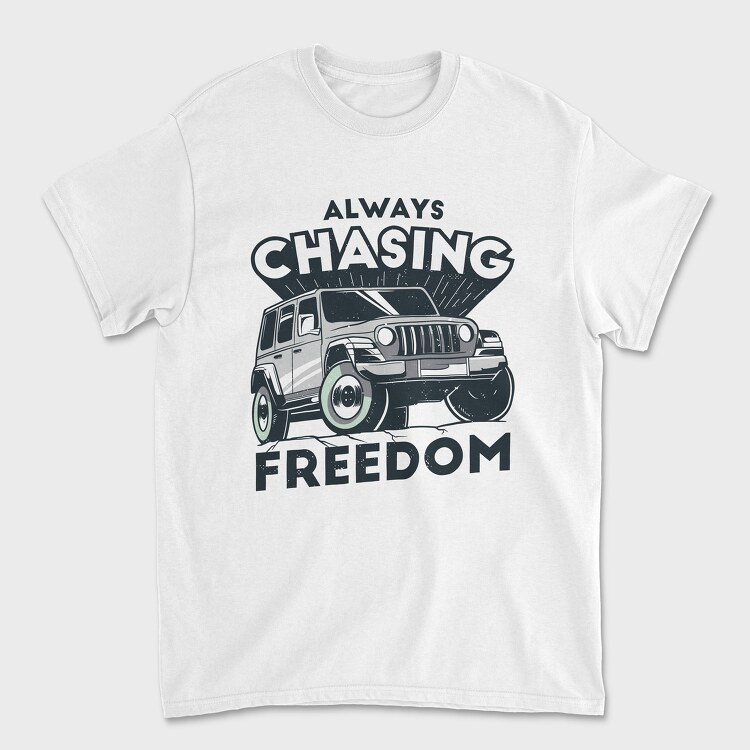 Always Chasing Freedom, Tricou Barbati (Unisex)