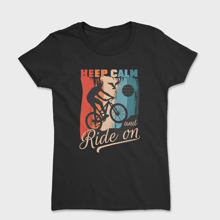 Keep Calm and Ride On, Tricou Femei