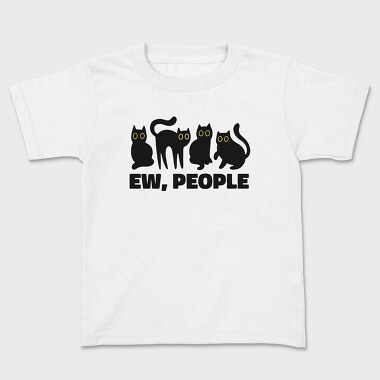 Ew People Cats Quote, Tricou Copii