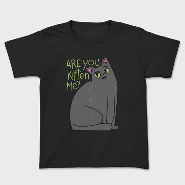 Are You Kitten Me, Tricou Copii