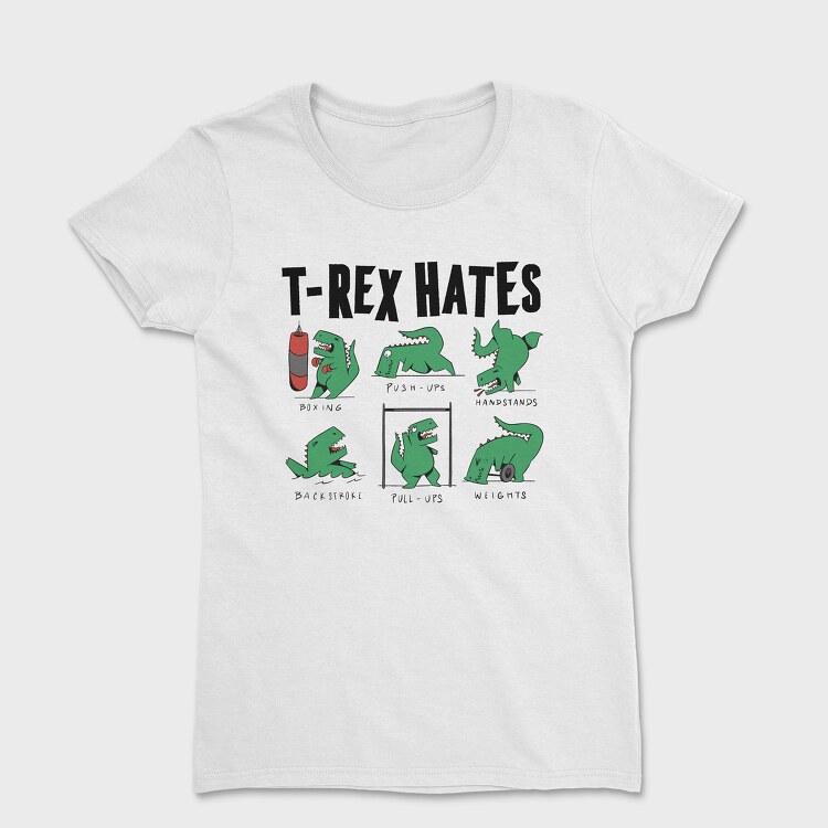 Trex Hates, Tricou Femei