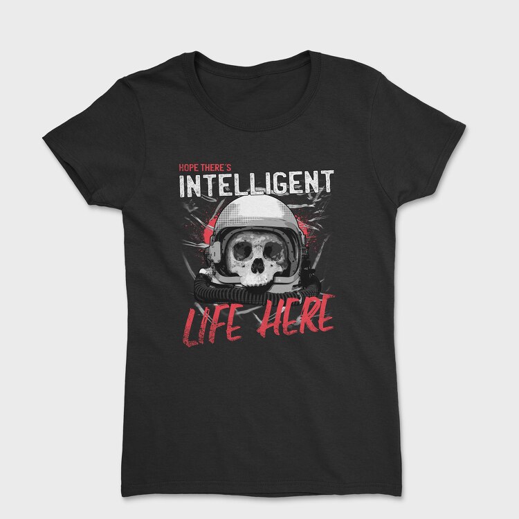 Intelligent Life Here, Tricou Femei