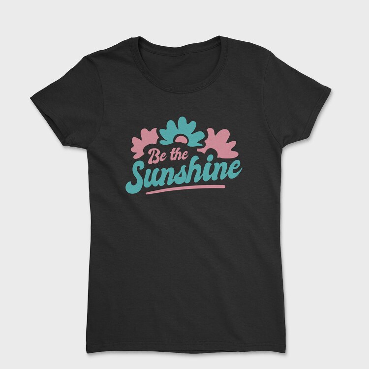 Be the Sunshine, Tricou Femei