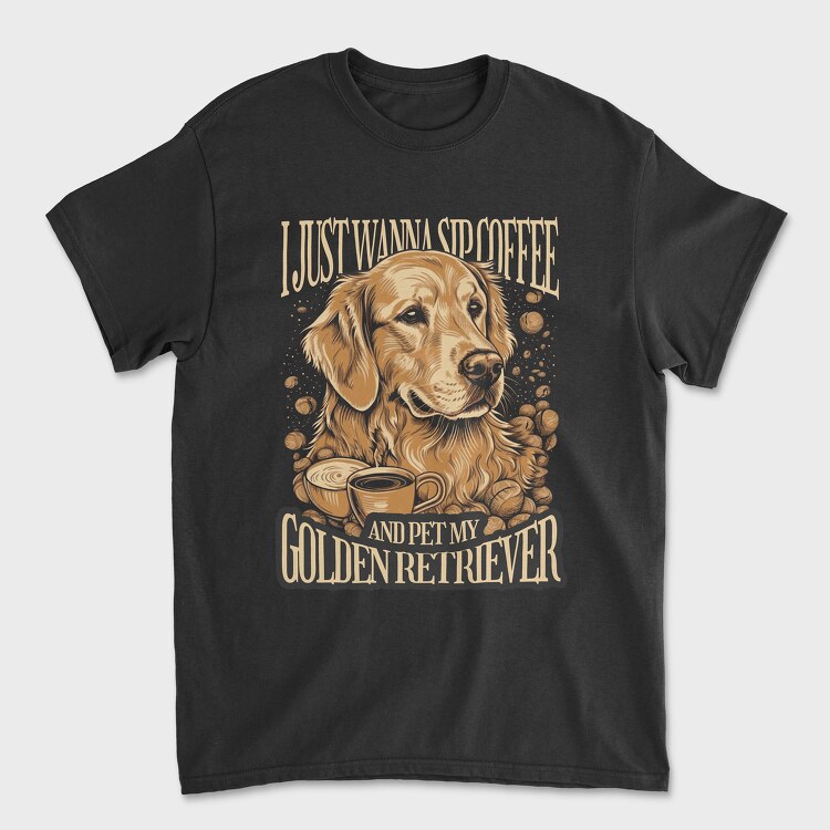 Just Wanna Sip Coffee Golden, Tricou Barbati (Unisex)