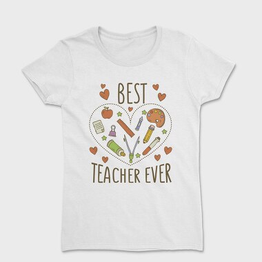 Best Teacher Ever, Tricou Femei