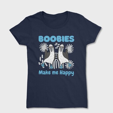 Boobies Make Me Happy, Tricou Femei