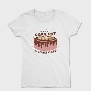 Godd Day to Make Cake, Tricou Femei