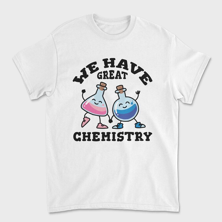 We Have Great Chemistry, Tricou Barbati (Unisex)