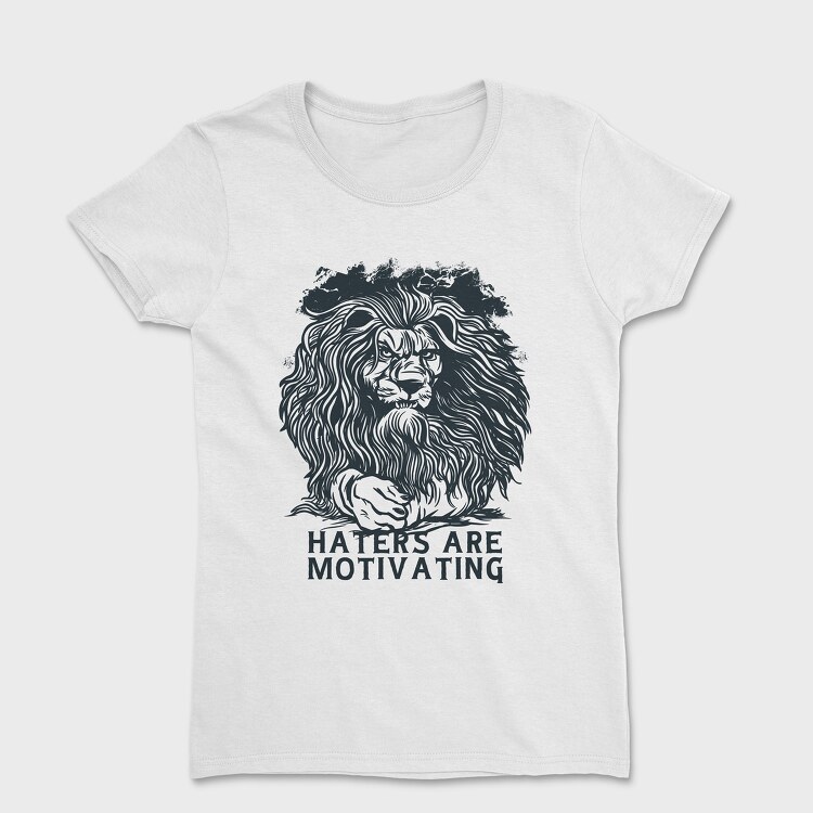 Lion Haters Are Motivating, Tricou Femei