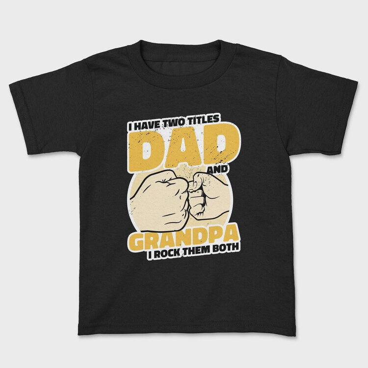 Dad and Grandpa, Tricou Copii