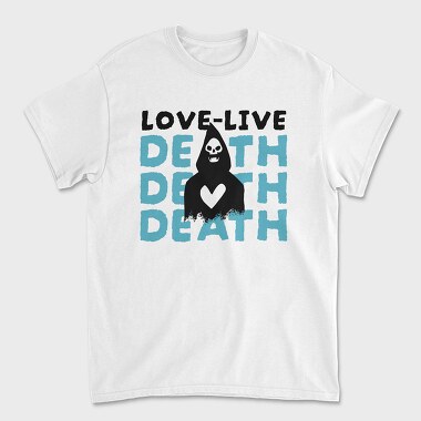 Love Live Death, Tricou Barbati (Unisex)