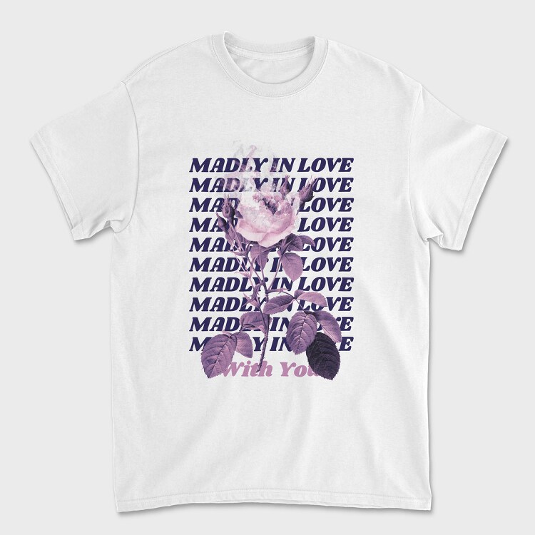 Madly in Love With You, Tricou Barbati (Unisex)