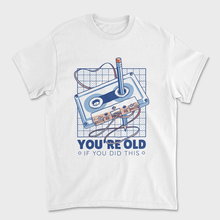 You Are Old Cassette, Tricou Barbati (Unisex)