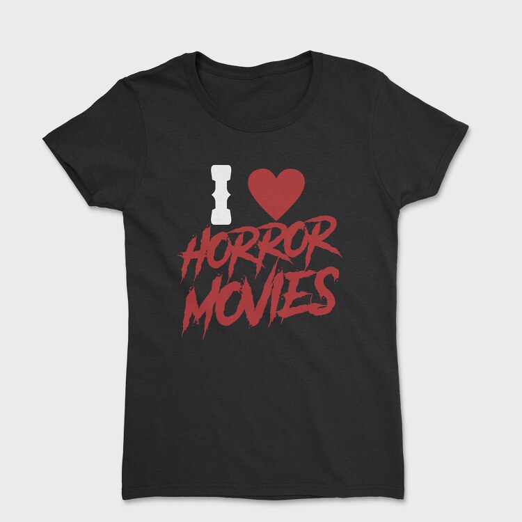 I Love Horror Movies, Tricou Femei