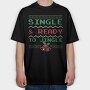 Single and Ready to Jingle, Tricou Oversize Barbati (Unisex)