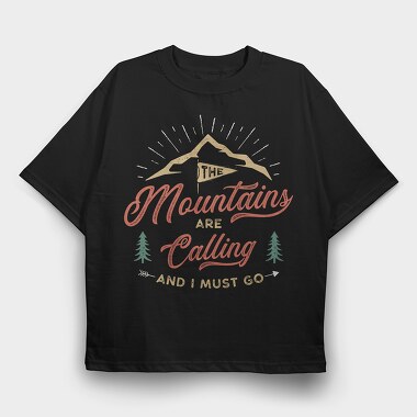 The Mountains Are Calling 7, Tricou Oversize Barbati (Unisex)
