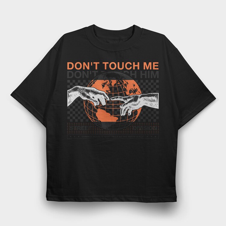 Don T Touch Me 1, Tricou Oversize Barbati (Unisex)