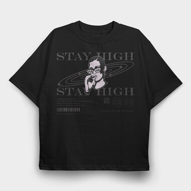 Stay High 1, Tricou Oversize Barbati (Unisex)