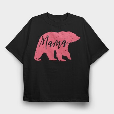 Bear Mama, Tricou Oversize Barbati (Unisex)