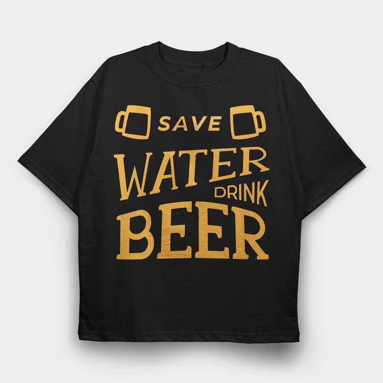 Save Water Drink Beer 2, Tricou Oversize Barbati (Unisex)