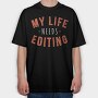 My Life Needs Editing, Tricou Oversize Barbati (Unisex)