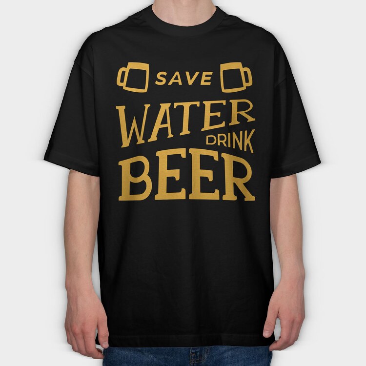 Save Water Drink Beer 2, Tricou Oversize Barbati (Unisex)