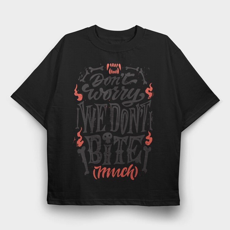 We Dont Bite, Tricou Oversize Barbati (Unisex)