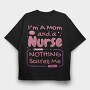 Mom and Nurse, Tricou Oversize Barbati (Unisex)