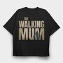 The Walking Mum, Tricou Oversize Barbati (Unisex)