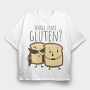 Toasts Gluten, Tricou Oversize Barbati (Unisex)