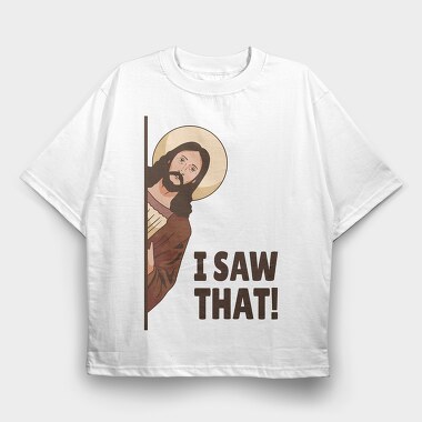 I Saw That Jesus, Tricou Oversize Barbati (Unisex)