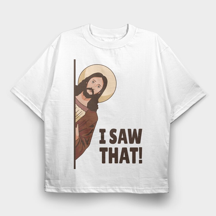 I Saw That Jesus, Tricou Oversize Barbati (Unisex)