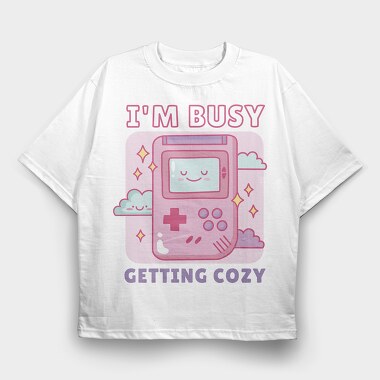 Im Busy Getting Cozy, Tricou Oversize Barbati (Unisex)