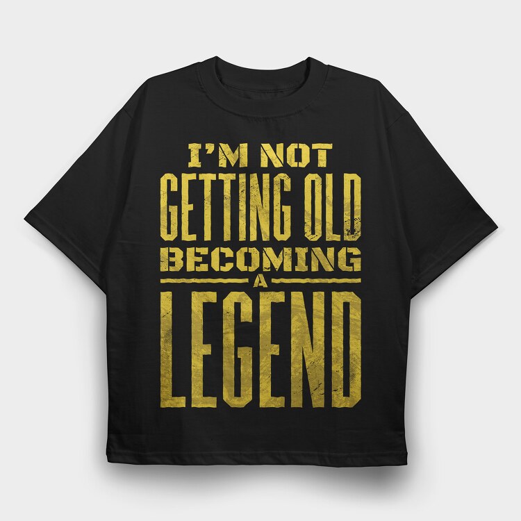 Becoming a Legend, Tricou Oversize Barbati (Unisex)