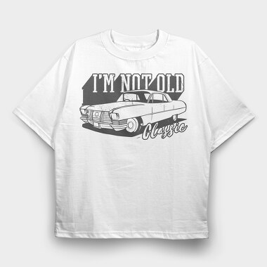 Not Old Classic Car, Tricou Oversize Barbati (Unisex)