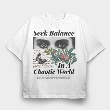 Seek Balance in a Chaoitic World, Tricou Oversize Barbati (Unisex)