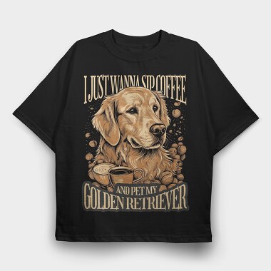 Just Wanna Sip Coffee Golden, Tricou Oversize Barbati (Unisex)
