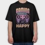 Gaming Makes Me Happy, Tricou Oversize Barbati (Unisex)
