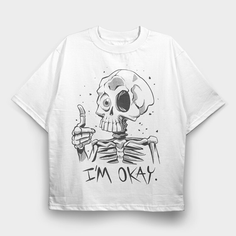 Skeleton Okay, Tricou Oversize Barbati (Unisex)