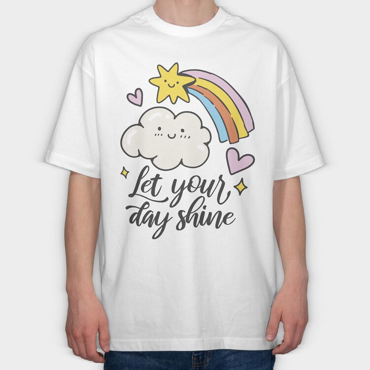 Let Your Day Shine, Tricou Oversize Barbati (Unisex)