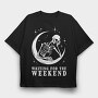 Waiting for the Weekend Skeleton, Tricou Oversize Barbati (Unisex)