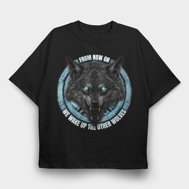 Wake Up the Other Wolves, Tricou Oversize Barbati (Unisex)