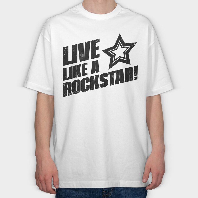 Live Like a Rock Star, Tricou Oversize Barbati (Unisex)
