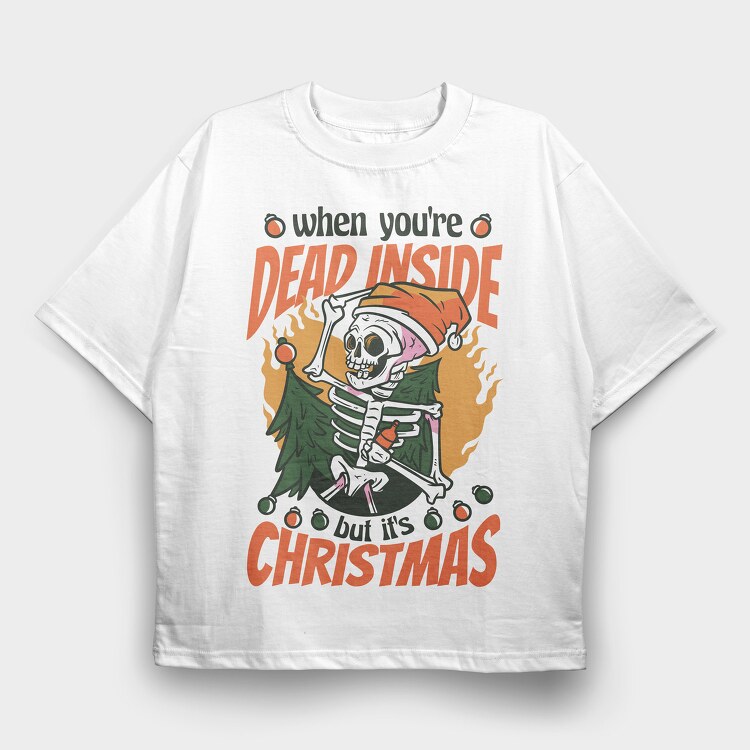 When Youre Dead Inside but It Is Christmas, Tricou Oversize Barbati (Unisex)